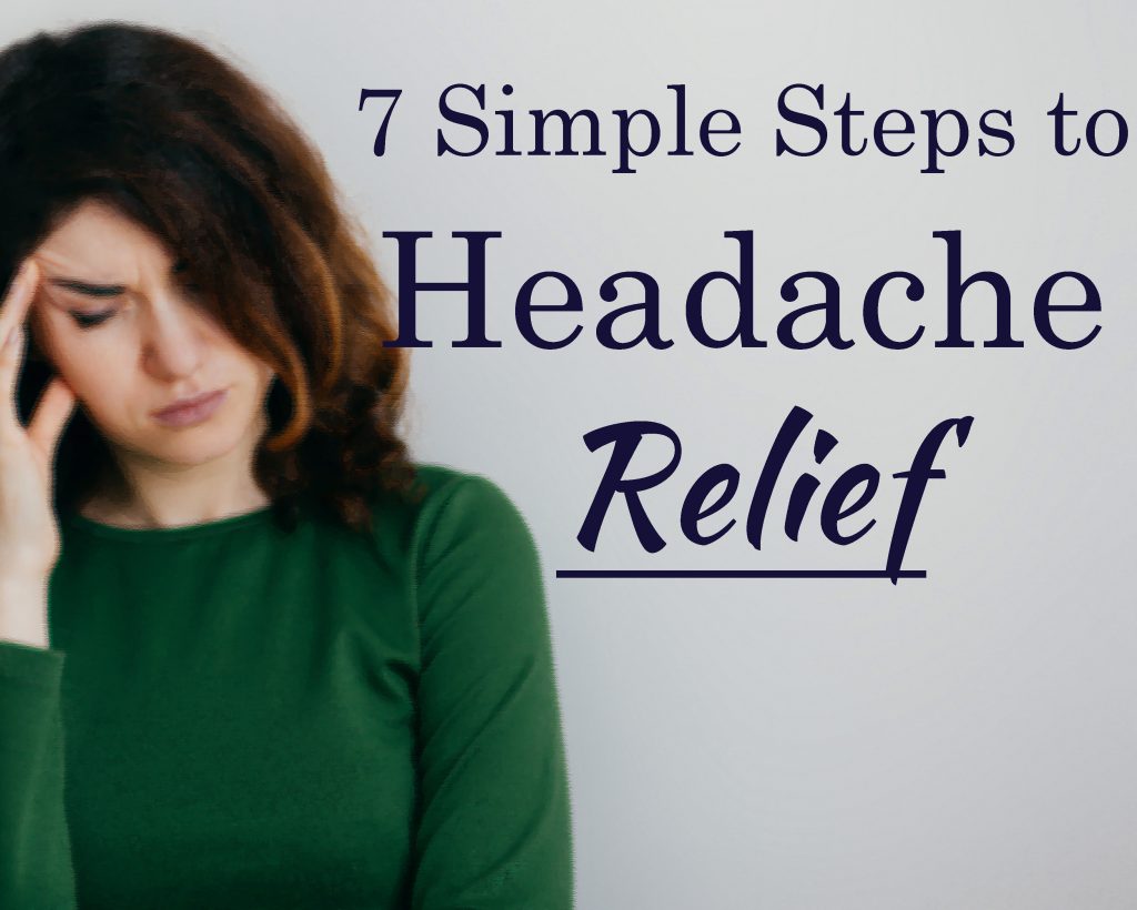 Headache Relief in 7 Simple Steps- Khush Sra Nutrition